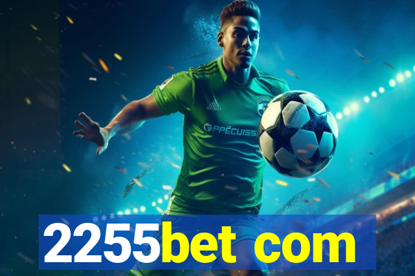 2255bet com